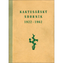 Kaktusářský sborník 1922 - 1962