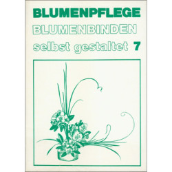Blumenpflege - Nr. 7 - Blumenbinden selbst gestaltet
