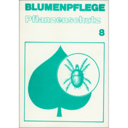 Blumenpflege - Nr. 8 - Pflanzenschutz